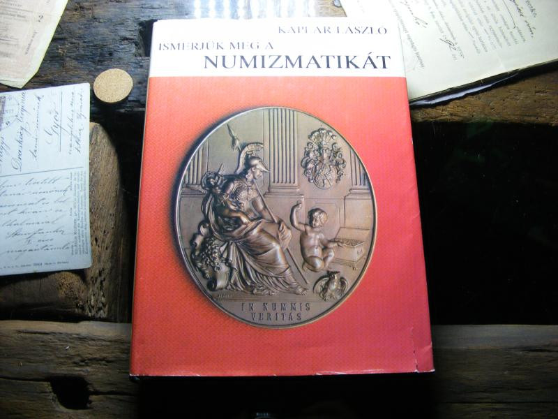 Ismerjük Meg a Numizmatikát Album, Káplár László