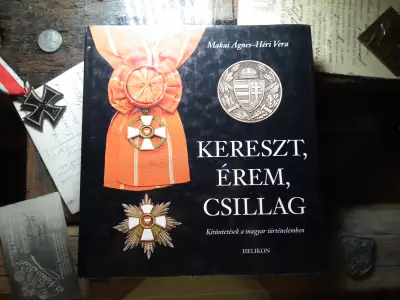 Makai Ágnes - Héri Vera: Kereszt , érem , csillag - Kitüntetések a magyar történelemben